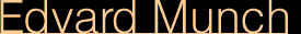 Edvard Munch